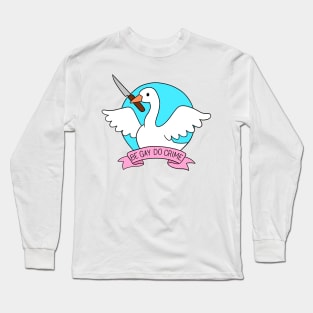 be gay do crime goose Long Sleeve T-Shirt